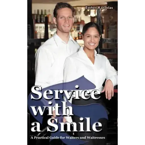 Service with a Smile: A Practical Guide for Waiters and Waitresses