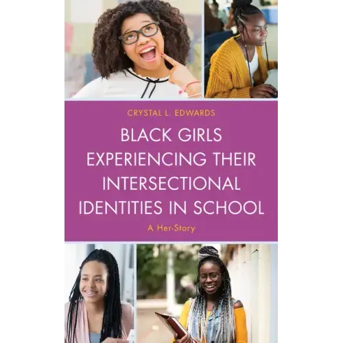 Black Girls Experiencing Their Intersectional Identities in School: A Her-Story