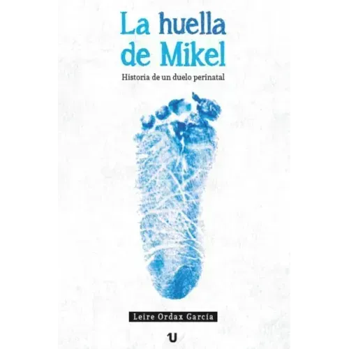 La huella de Mikel: Historia de un duelo perinatal