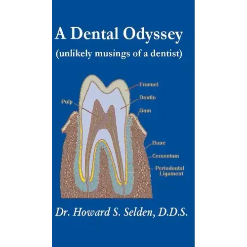 A Dental Odyssey: unlikely musings of a dentist