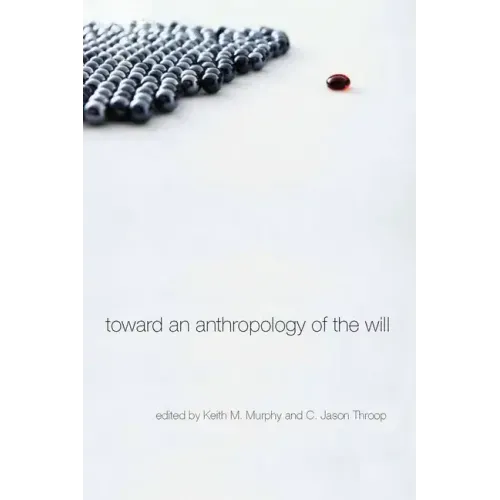 Toward an Anthropology of the Will