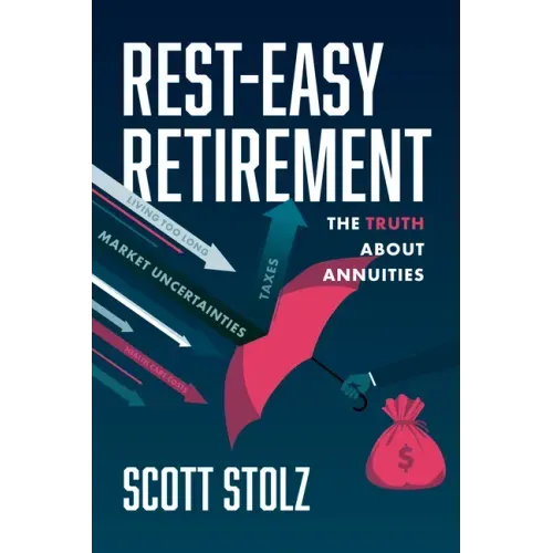 Rest-Easy Retirement: The Truth about Annuities