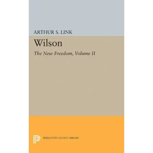 Wilson, Volume II: The New Freedom