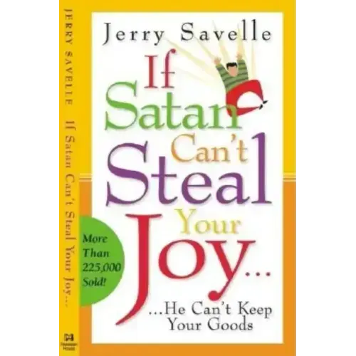 If Satan Can't Steal Your Joy...: He Can't Keep Your Goods!