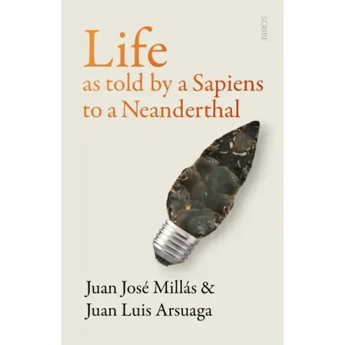 Life as Told by a Sapiens to a Neanderthal