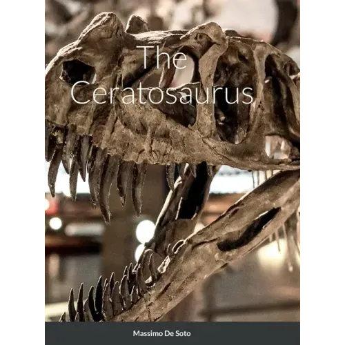 The Ceratosaurus (Hardcover Edition)