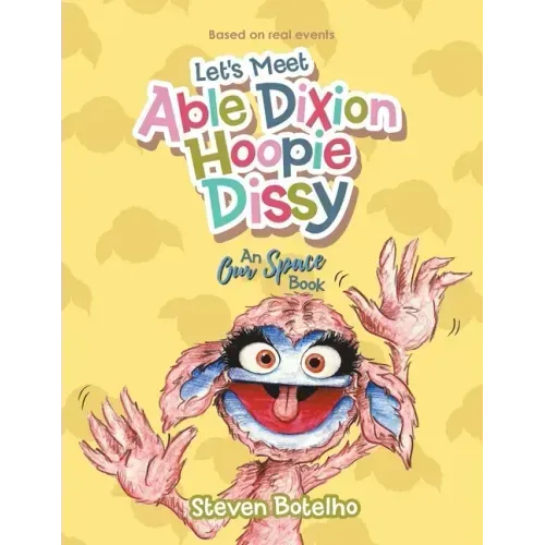 Let's Meet Able Dixion Hoopie Dissy: An Our Space Book