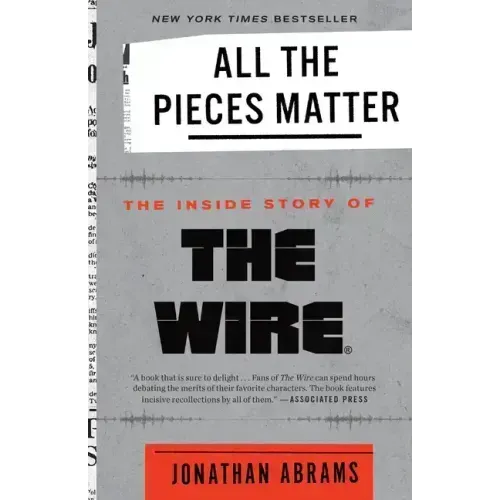 All the Pieces Matter: The Inside Story of the Wire(r)