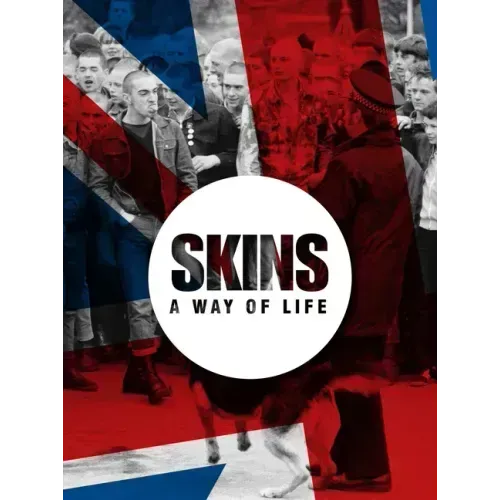 Skins a Way of Life: Skinheads