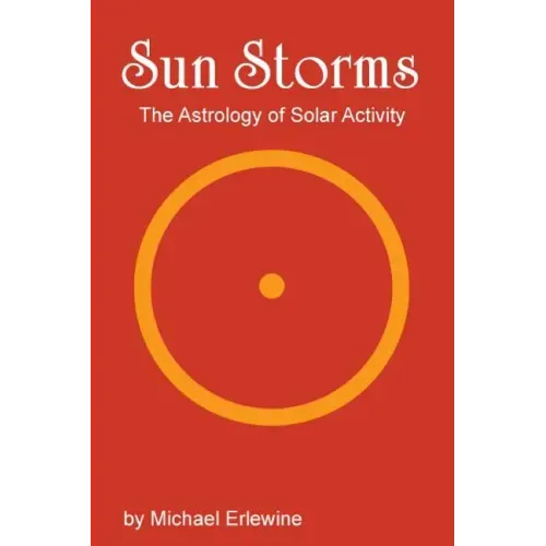Sun Storms: The Astrology of Solar Activity