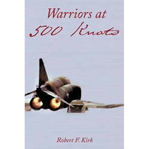 Warriors at 500 Knots: Intense Stories of Valiant Crews Flying the Legendary F-4 Phantom II in the Vietnam Air War.