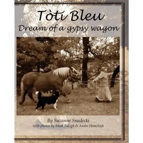 Toti Bleu: Dream of a Gypsy Wagon