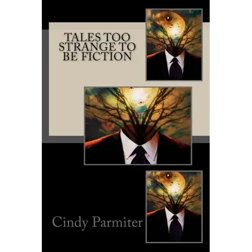 Tales Too Strange To Be Fiction