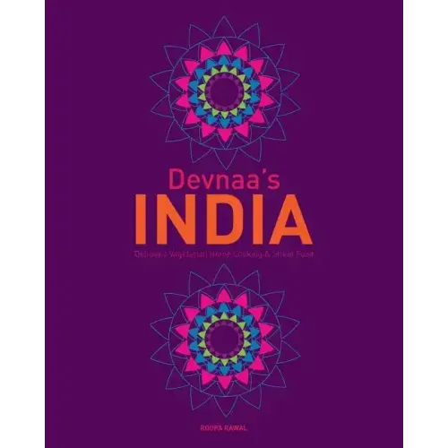Devnaa's INDIA: Delicious Vegetarian Home Cooking & Street Food