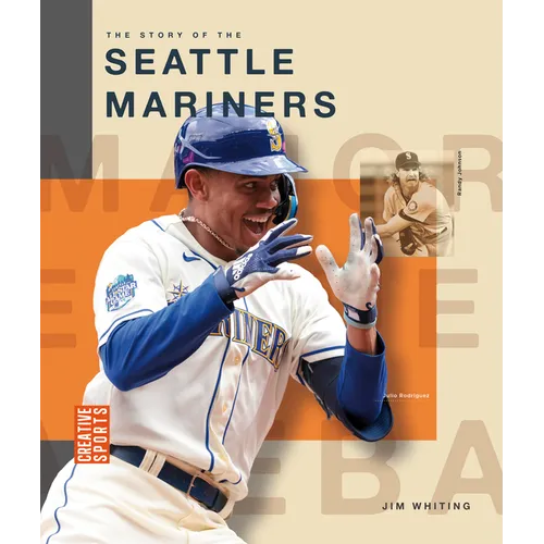 The Story of the Seattle Mariners