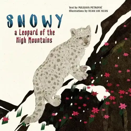 Snowy: A Leopard of the High Mountains