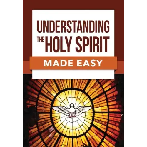 Understanding the Holy Spirit Made Easy