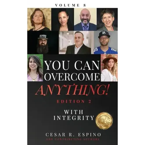 You Can Overcome Anything!: Volume 8 With Integrity - 2nd Edition