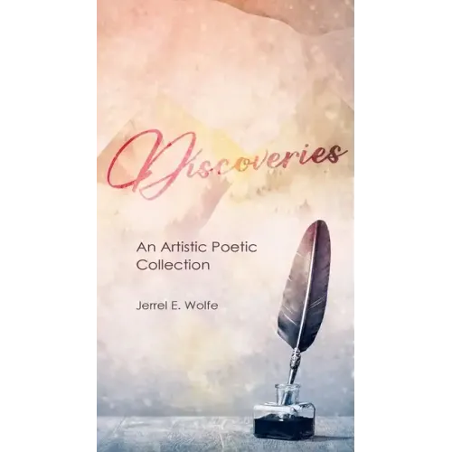 Discoveries: An Artistic Poetic Collection