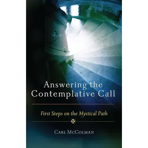 Answering the Contemplative Call: First Steps on the Mystical Path