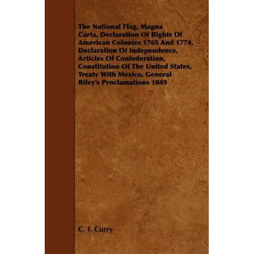 The National Flag, Magna Carta, Declaration of Rights of American Colonies 1765 and 1774, Declaration of Independence, Articles of Confederation, Cons