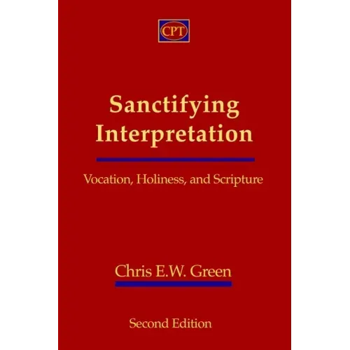 Sanctifying Interpretation: Vocation, Holiness, and Scripture