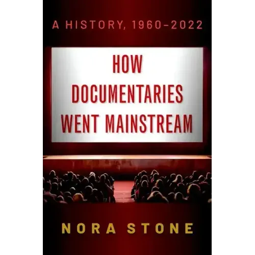 How Documentaries Went Mainstream: A History, 1960-2022