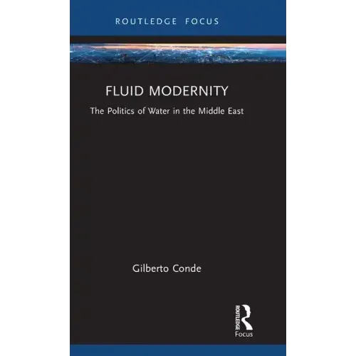 Fluid Modernity: The Politics of Water in the Middle East