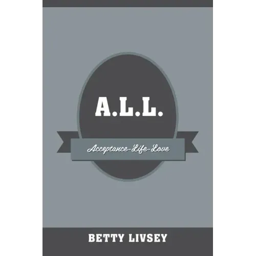 A.L.L.: Acceptance-Life-Love