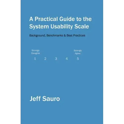 A Practical Guide to the System Usability Scale: Background, Benchmarks & Best Practices