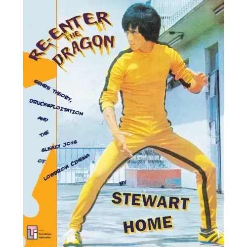 Re-Enter the Dragon: Genre Theory, Brucesploitation and the Sleazy Joys of Lowbrow Cinema