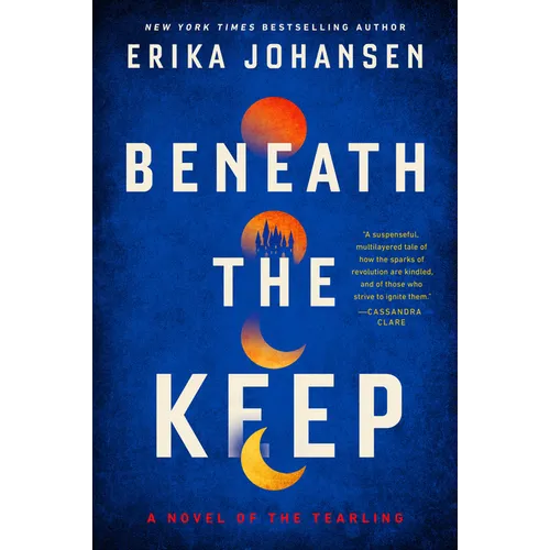 Beneath the Keep: A Novel of the Tearling