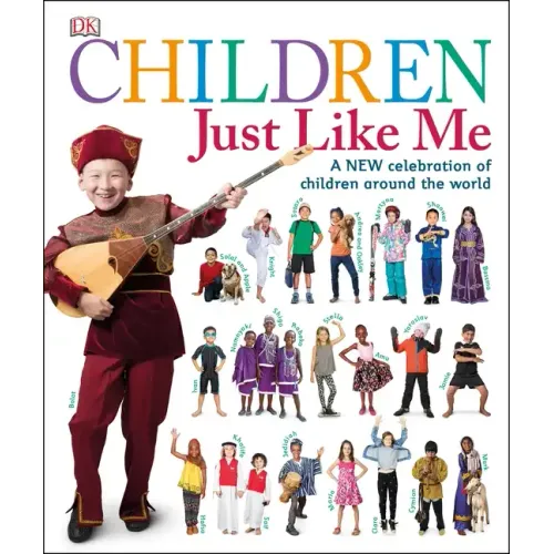 Children Just Like Me: A New Celebration of Children Around the World