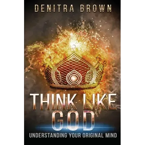 Think Like God: Understanding Your Original Mind