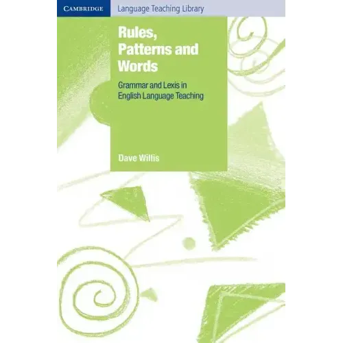 Rules, Patterns and Words: Grammar and Lexis in English Language Teaching