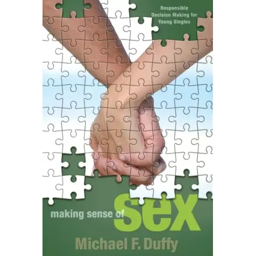 Making Sense of Sex: Responsible Decision Making for Young Singles