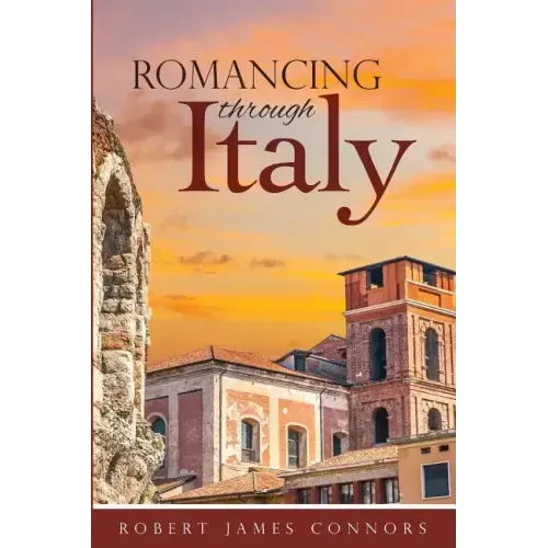 Romancing Through Italy
