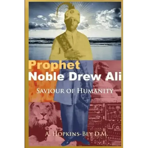 Prophet Noble Drew Ali- Savior of Humanity