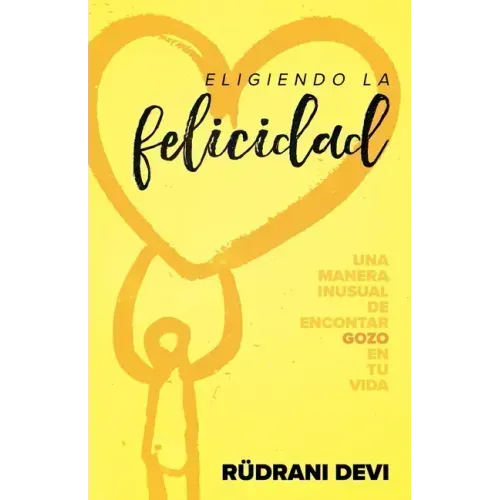 Eligiendo la felicidad (Spanish)