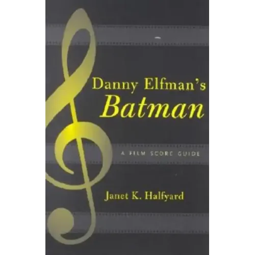 Danny Elfman's Batman: A Film Score Guide