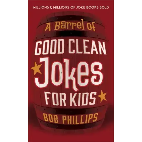 A Barrel of Good Clean Jokes for Kids