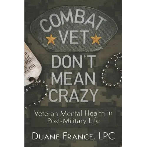 Combat Vet Don't Mean Crazy: Veteran Mental Health in Post-Military Life