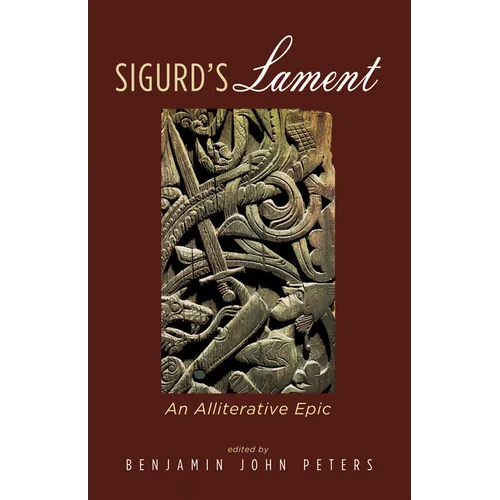 Sigurd's Lament: An Alliterative Epic