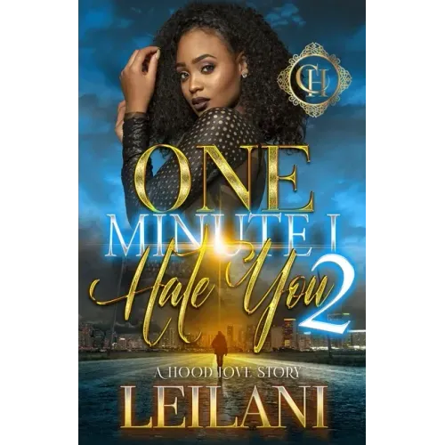One Minute I Hate You 2: A Hood Love Story
