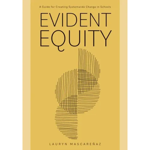 Evident Equity: A Guide for Creating Systemwide Change in Schools