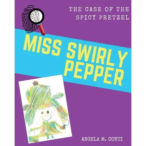 Miss Swirly Pepper: The Case of the Spicy Pretzel