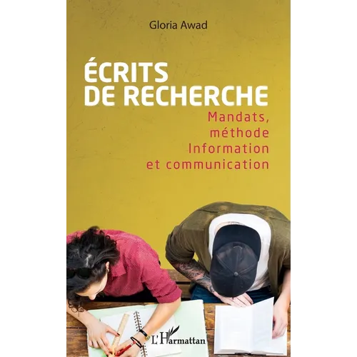Ecrits de recherche: Mandats, méthode Information et communication