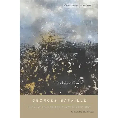 Georges Bataille: Phenomenology and Phantasmatology