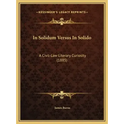 In Solidum Versus in Solido: A Civil-Law Literary Curiosity (1885)