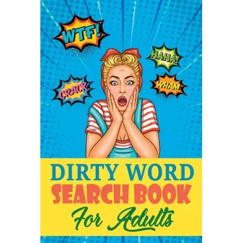 Dirty Word Search Book For Adults: A Sweary Word Search Book For Creative Adults